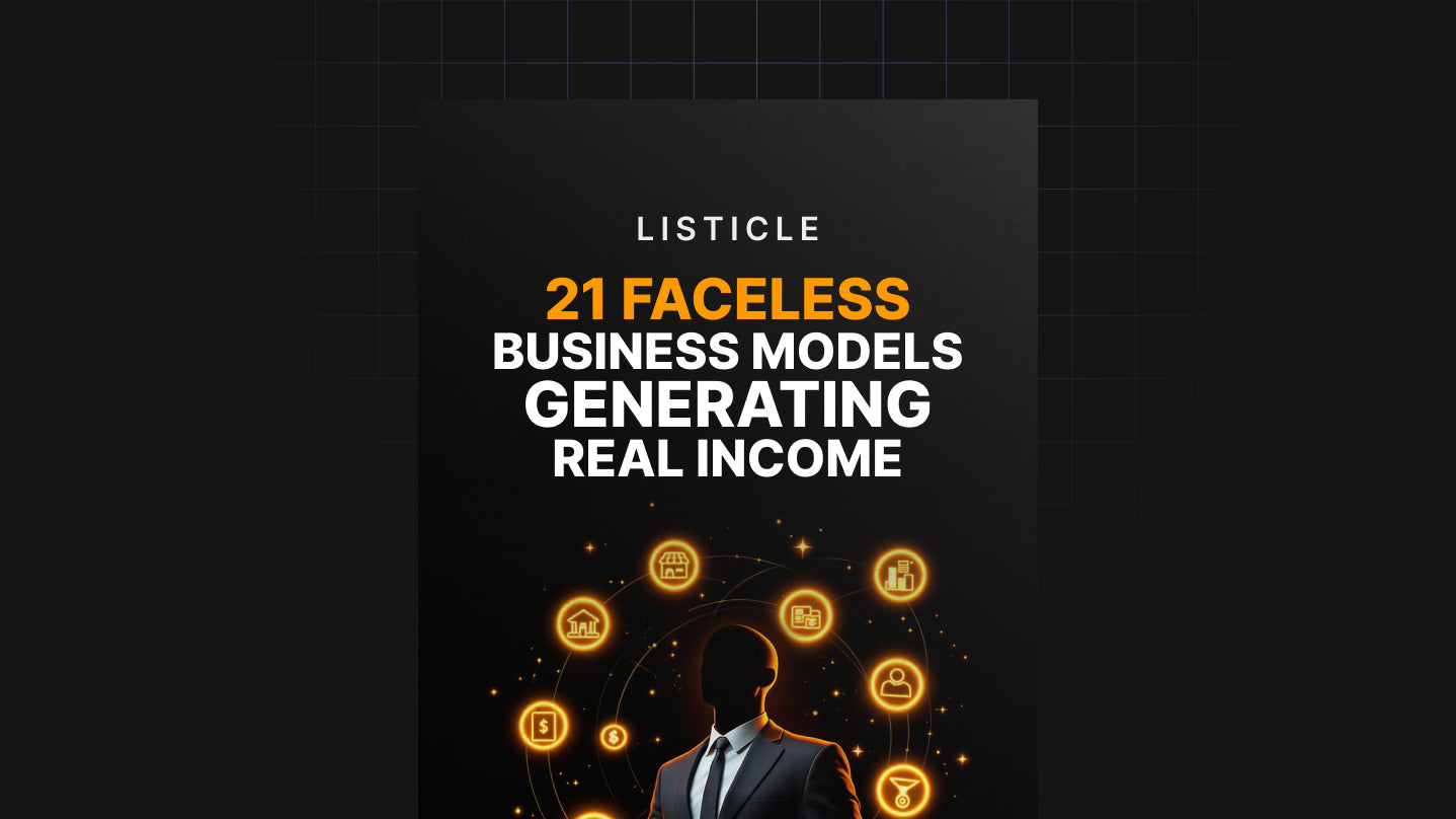 21 Faceless Business Models Generating Real Income - List
