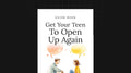 Get Your Teen to Open Up Again - Guide