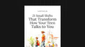 21 Small Shifts That Transform How Your Teen Talks to You - List