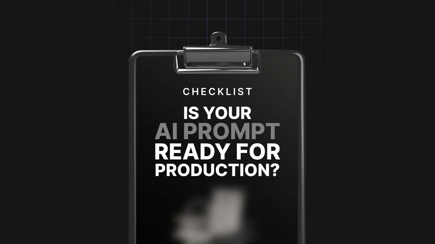 Is Your AI Prompt Ready for Production? - Checklist