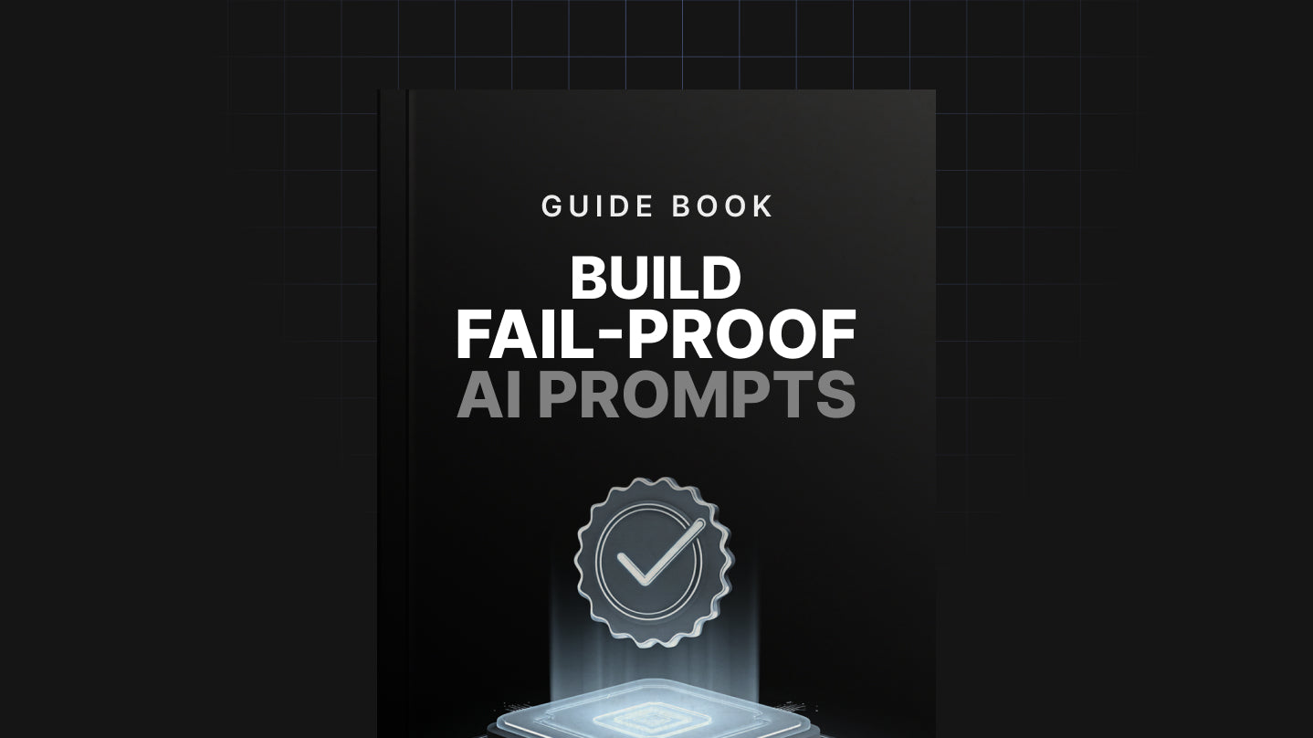 Build Fail-Proof AI Prompts - Guide