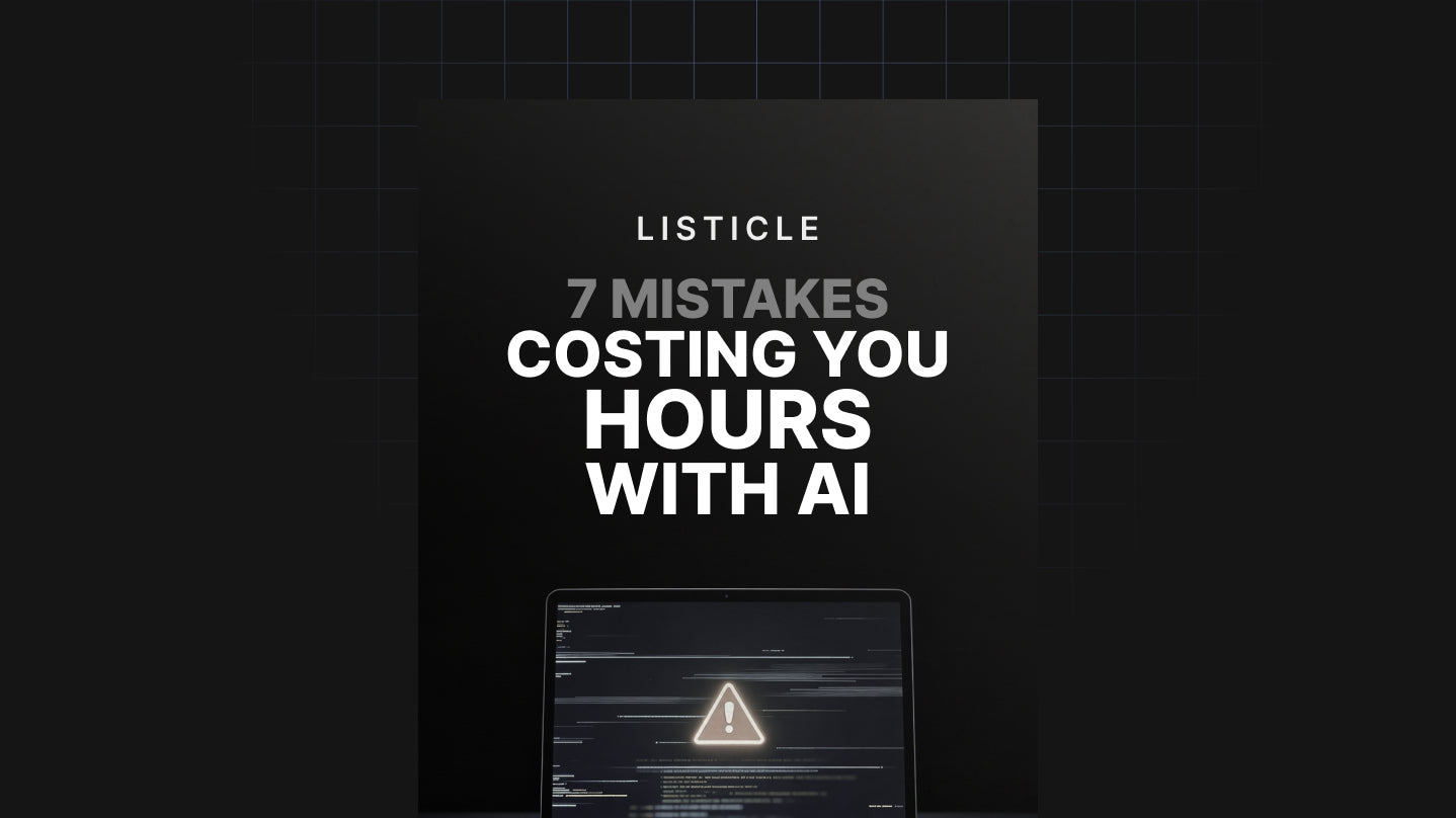 7 Mistakes Costing You Hours with AI - List