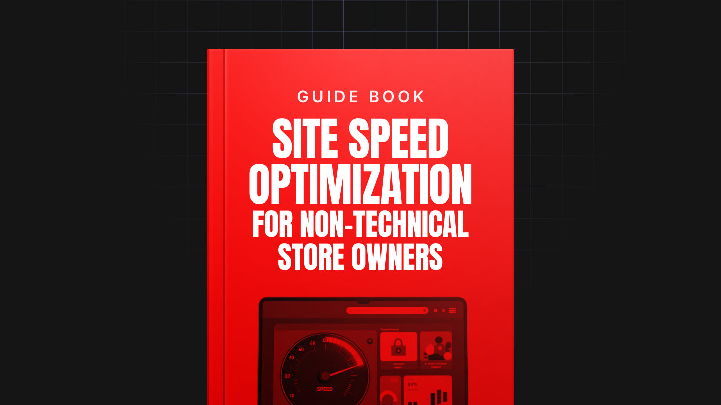 Site Speed Optimization for Non-Technical Store Owners - Guide