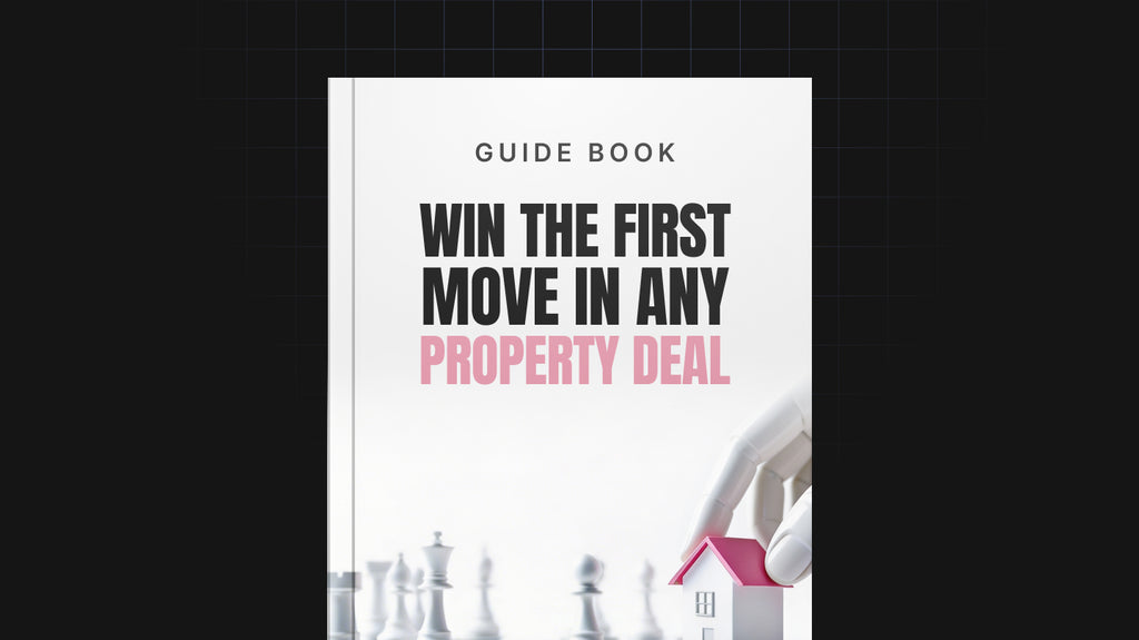Win the First Move in Any Property Deal Guide - Guide