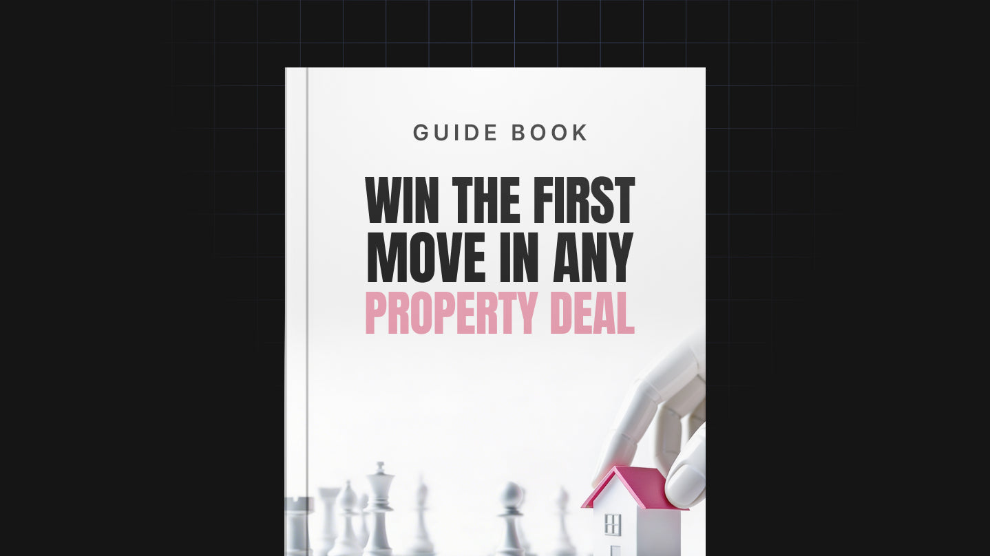 Win the First Move in Any Property Deal Guide - Guide