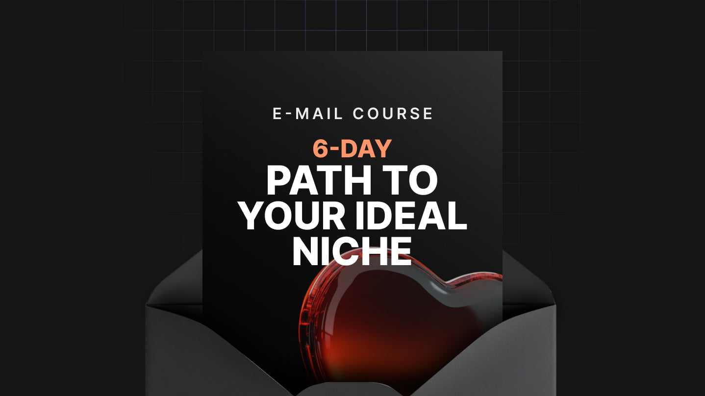 6-Day Path to Your Ideal Niche - Mini Course