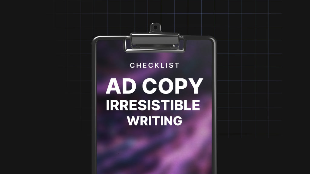 Ad Copy Irresistible Writing - Checklist