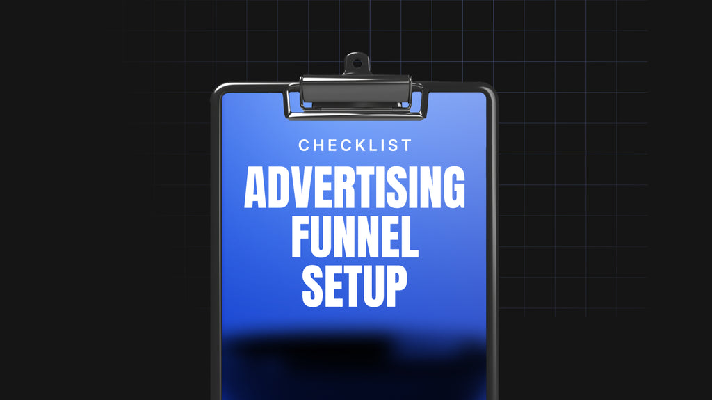Advertising Funnel Setup - Checklist