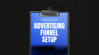 Advertising Funnel Setup - Checklist