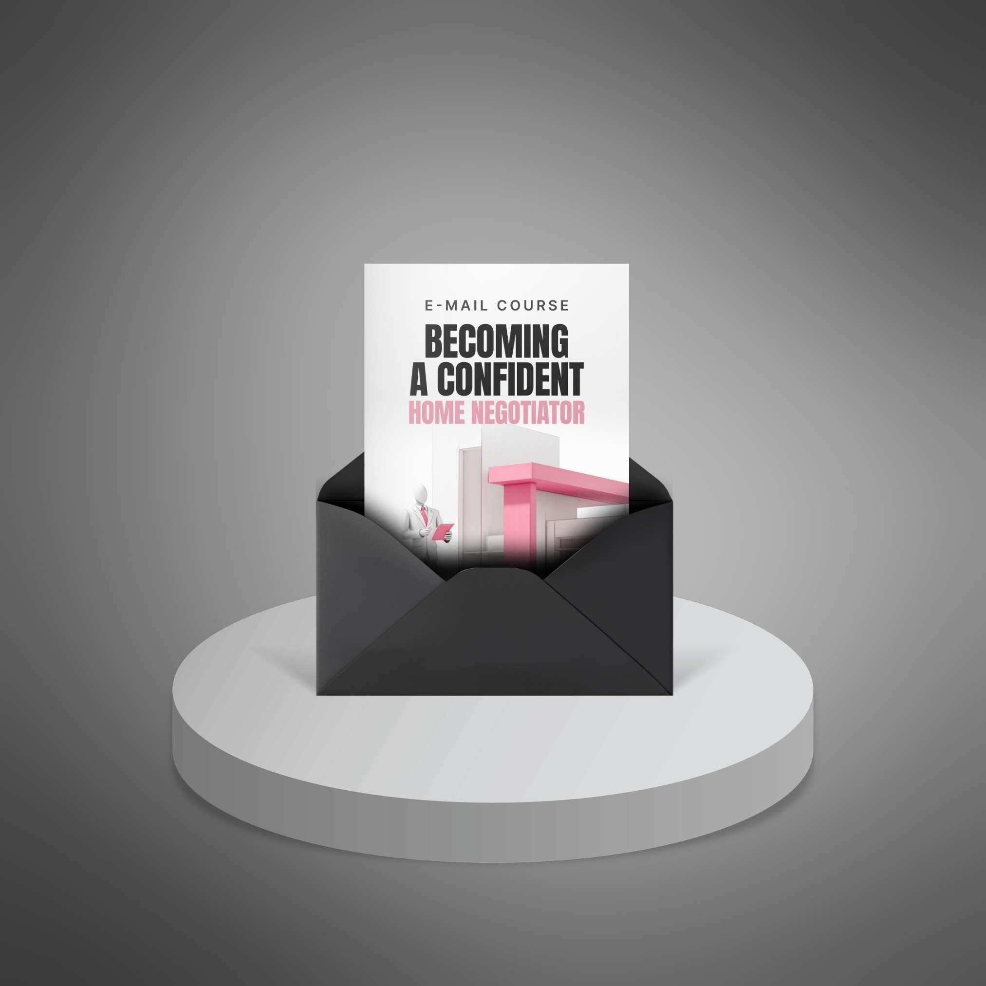 Becoming a Confident Home Negotiator - Mini Course