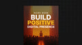 Build Positive Digital Presence- Guide