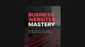 Business Websites Mastery - Ebook