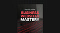 Business Websites Mastery- Guide