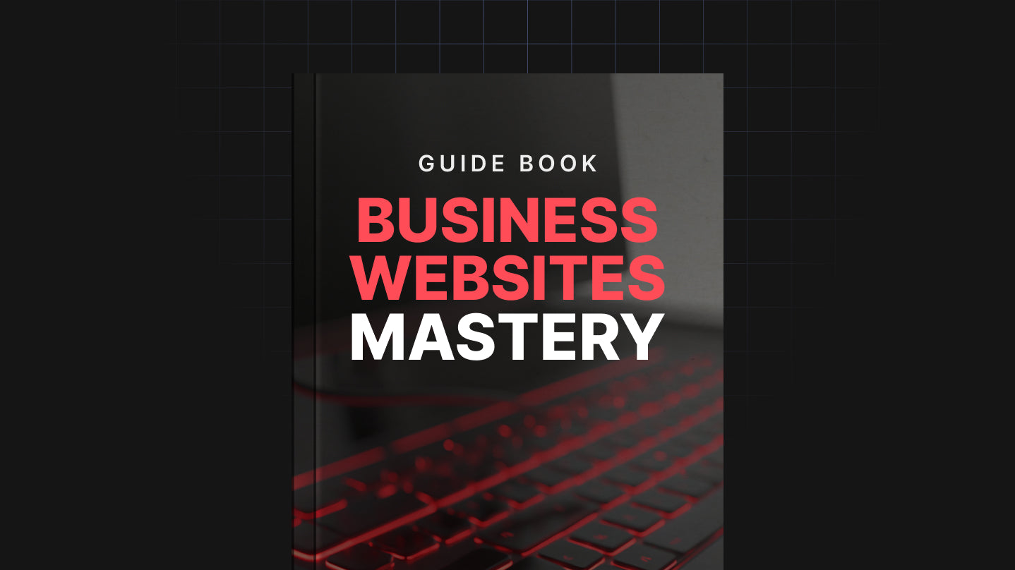 Business Websites Mastery- Guide