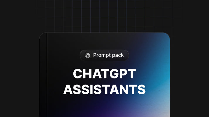 ChatGPT Assistants Prompts - Prompt Pack