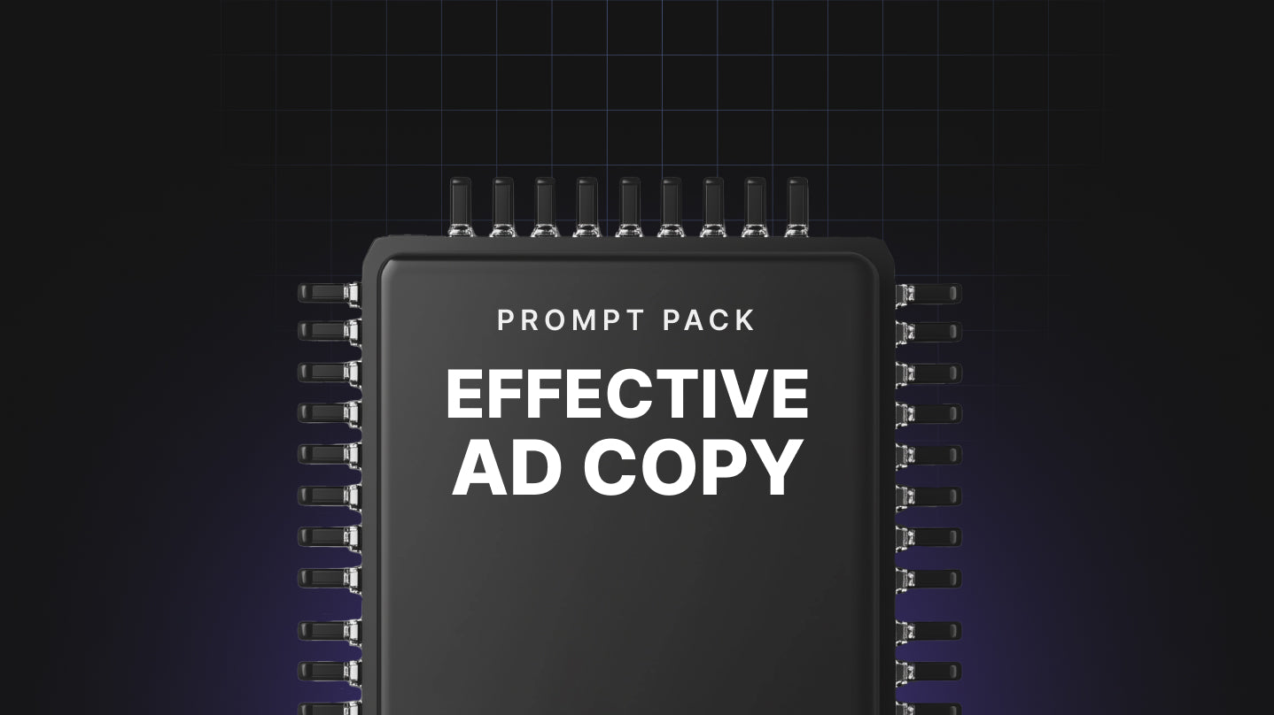 Effective Ad Copy Prompts - Prompt Pack
