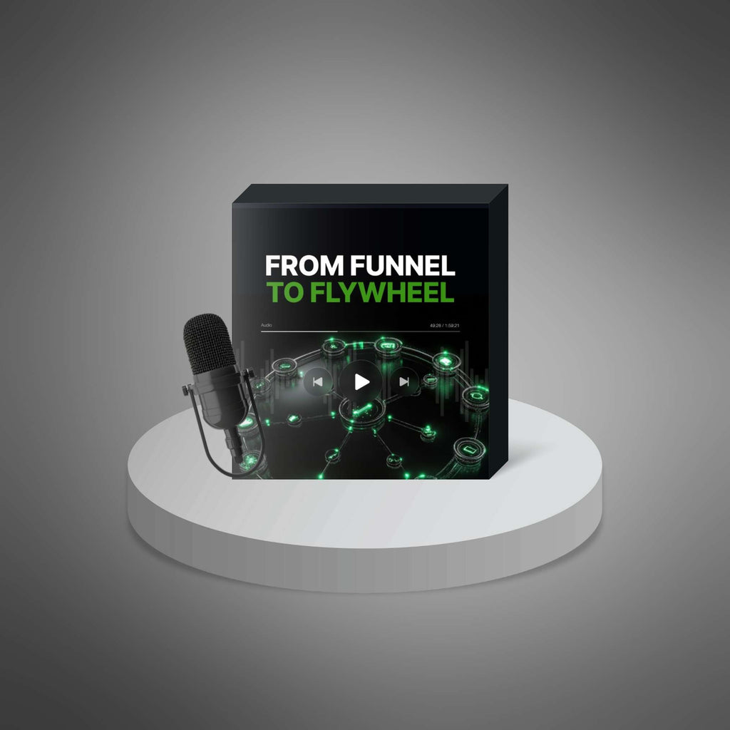 From Funnel to Flywheel - Audio