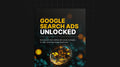 Google Search Ads Unlocked - Ebook