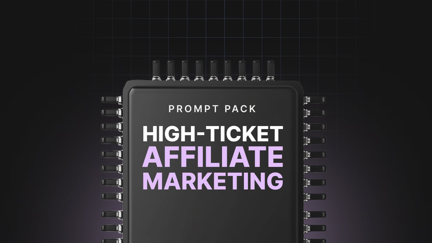 High-Ticket Affiliate Marketing - Prompt Pack