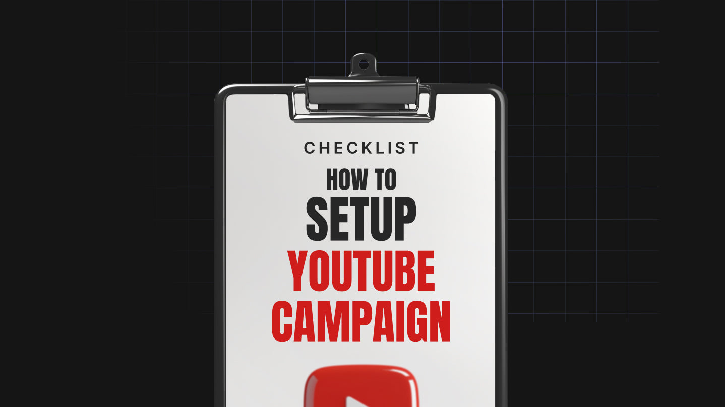 How to Setup YouTube Campaign - Checklist