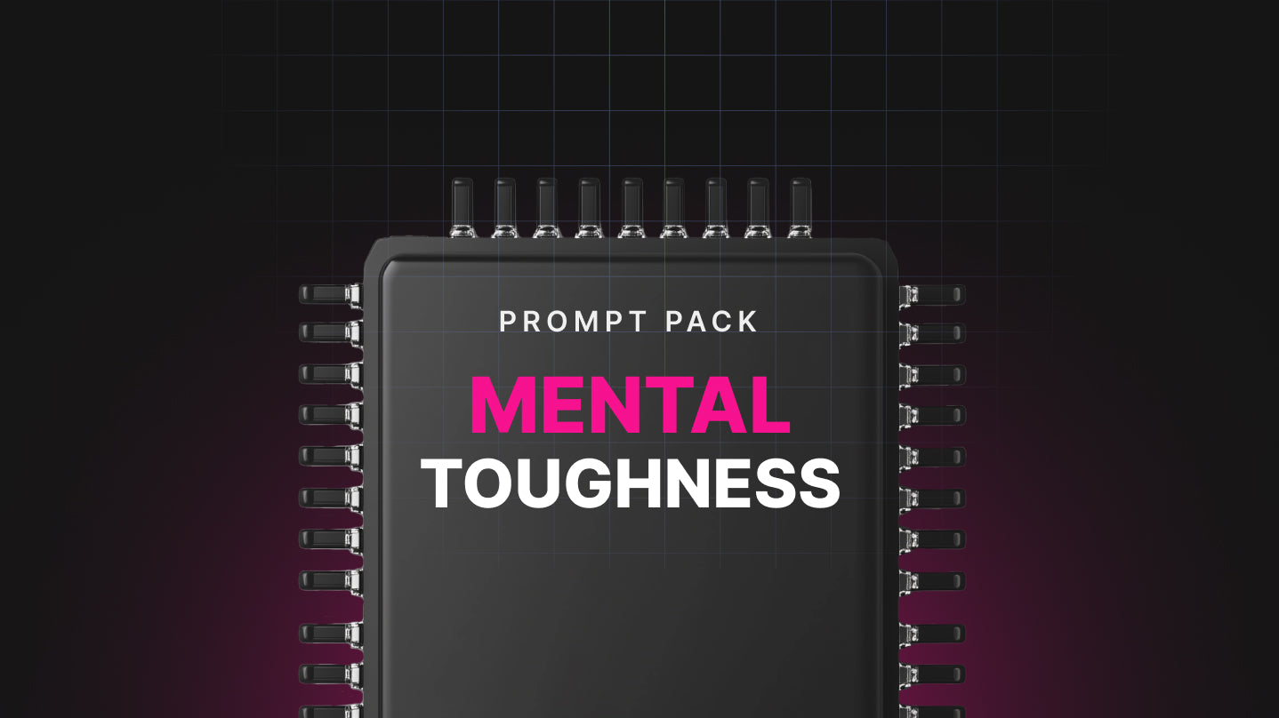 Mental Toughness - Prompt Pack