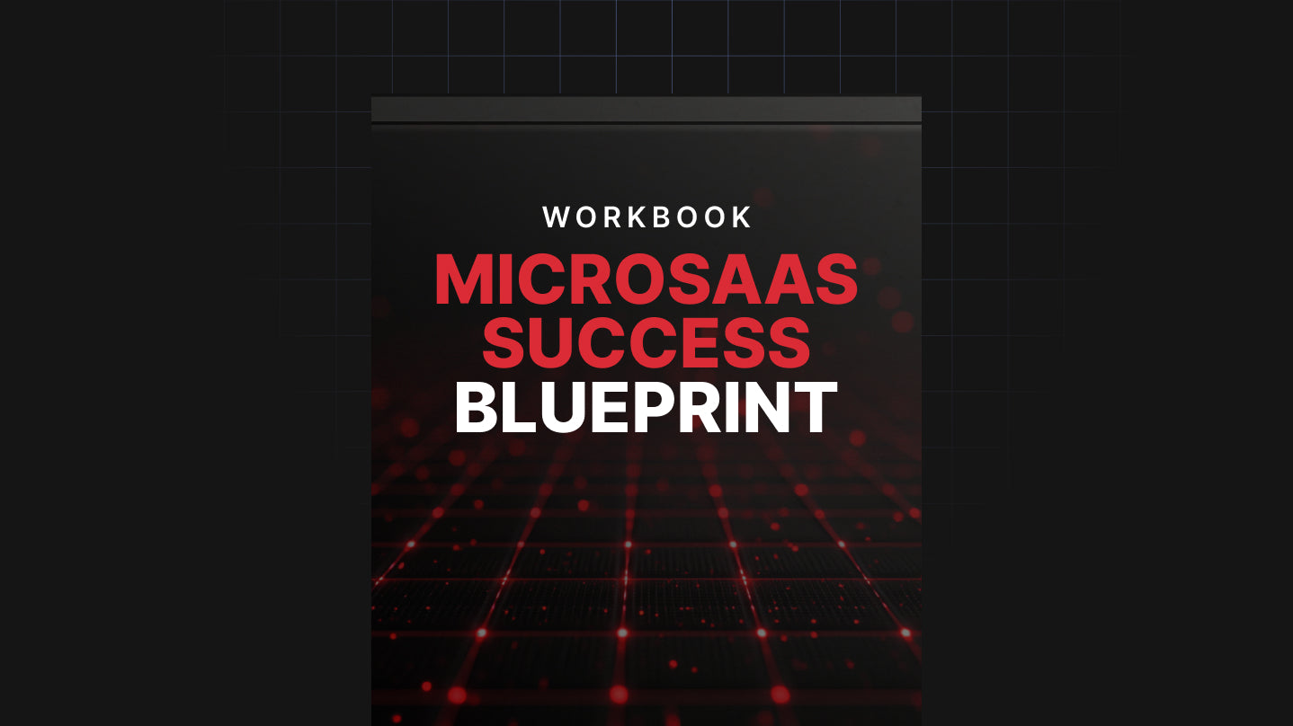 MicroSaaS Success Blueprint - Workbook