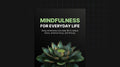 Mindfulness for Everyday Life - Bundle