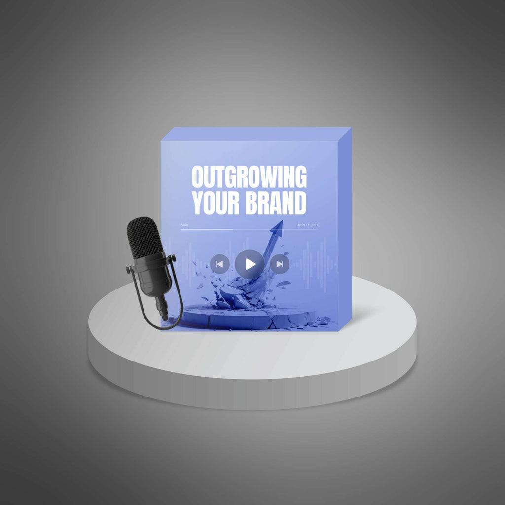 Outgrowing Your Brand - Audio