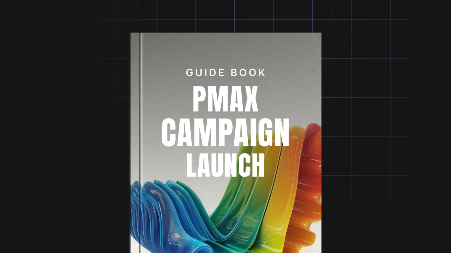 Performance Max Campaign Launch - Guide