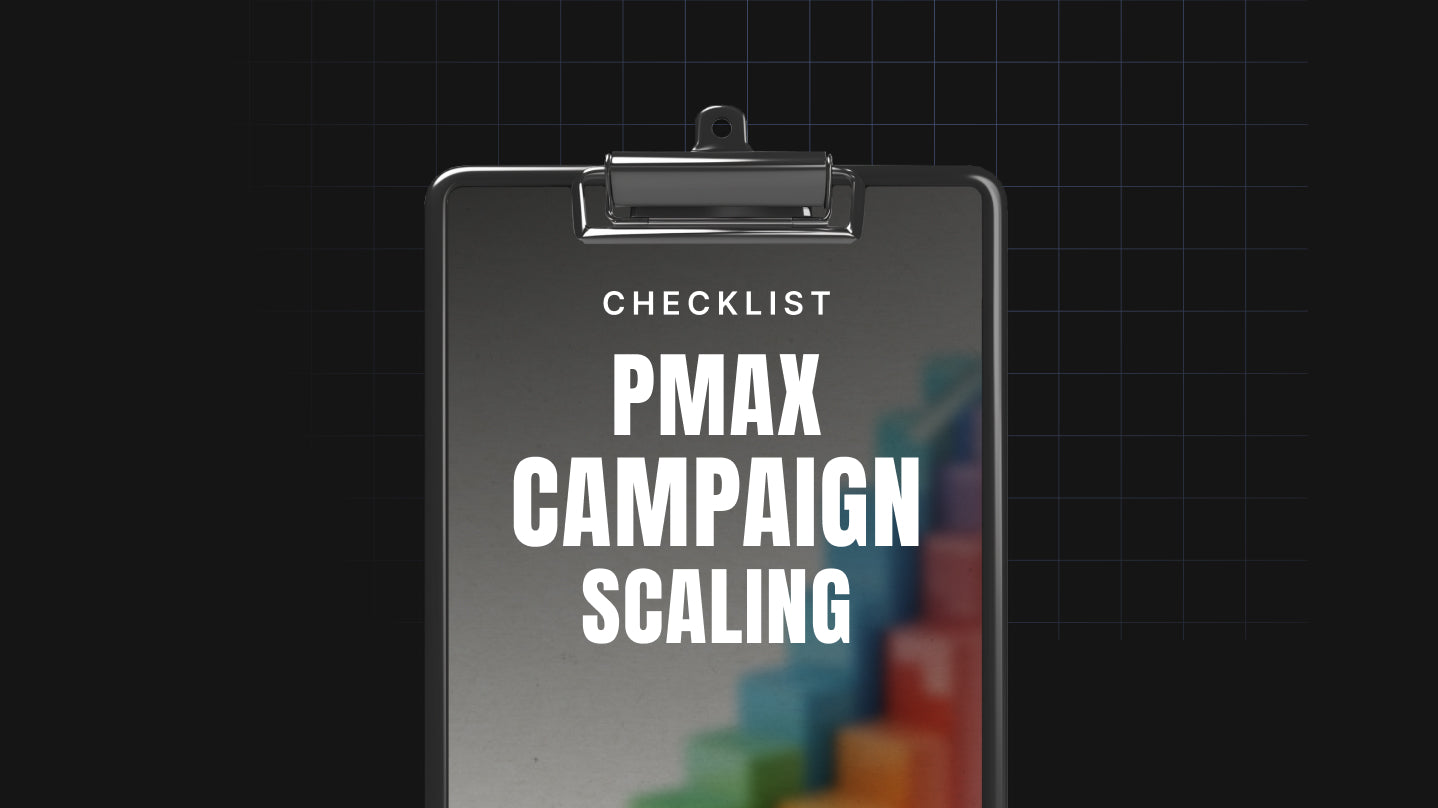 Performance Max Campaign Scaling - Checklist