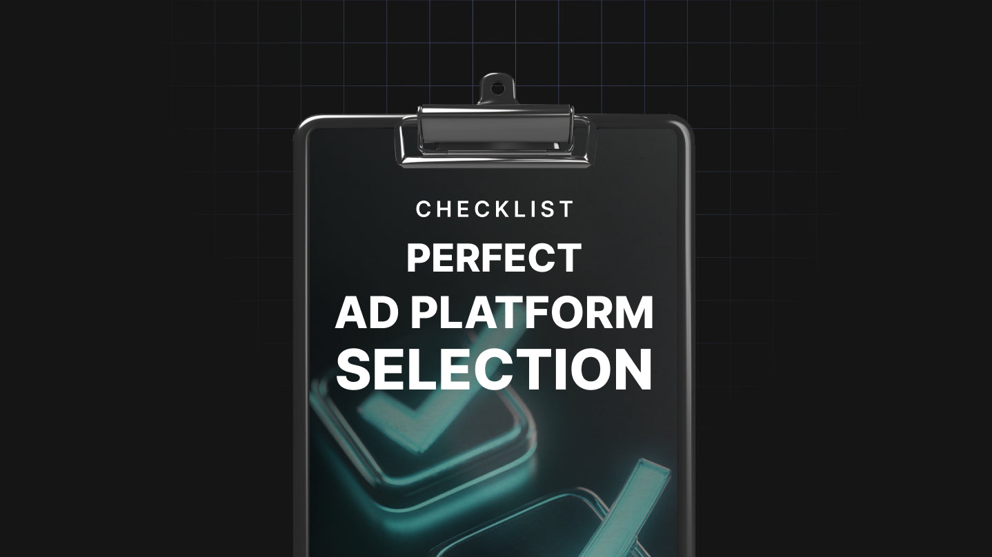 Perfect Ad Platform Selection - Checklist