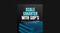 Scale Smarter with SOPs - Bundle