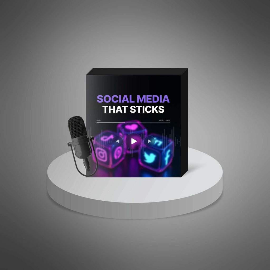 Social Media That Sticks - Audio