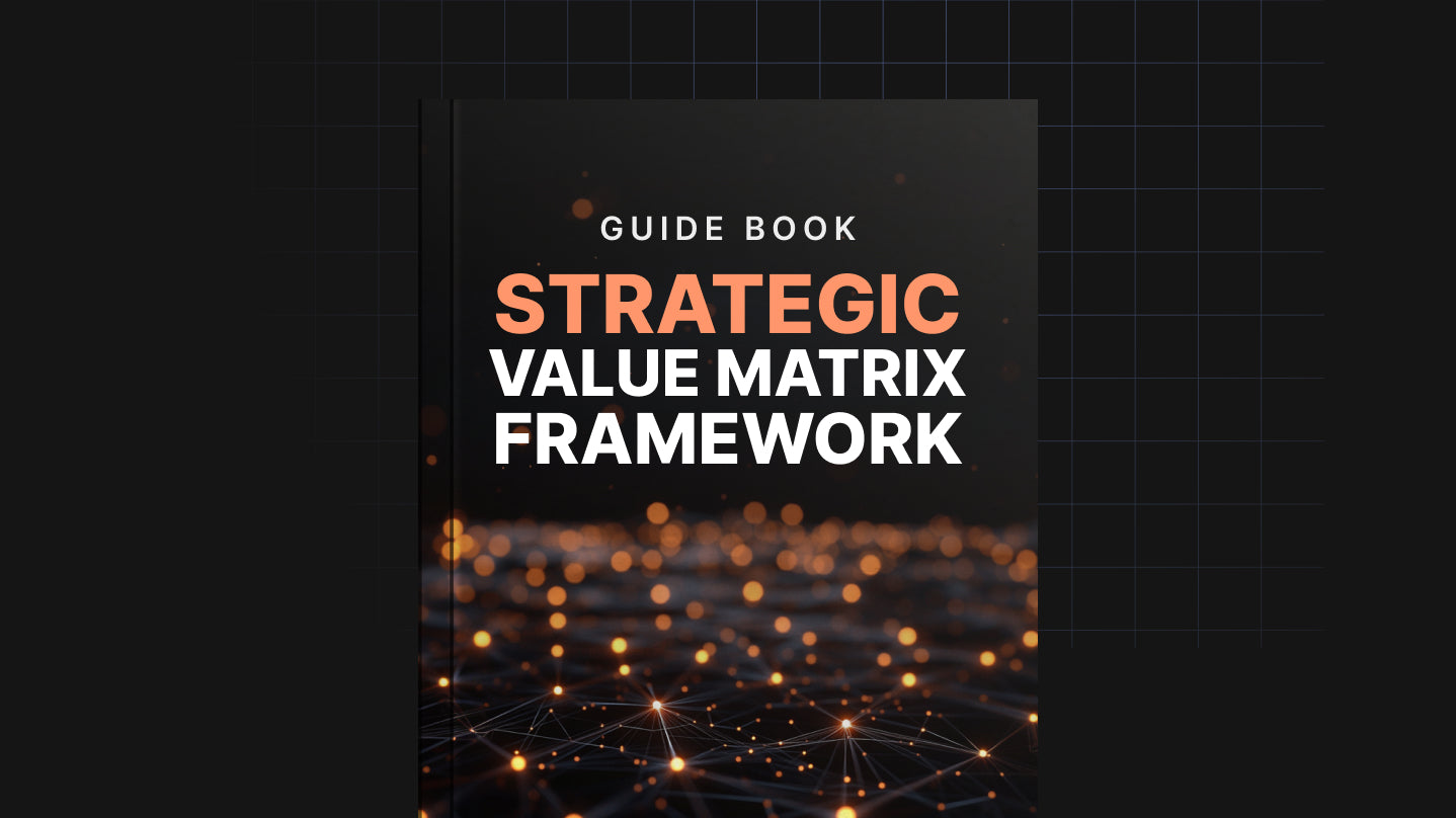 Strategic Value Matrix Framework - Guide