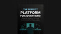 The Perfect Platform for Advertising - Ebook