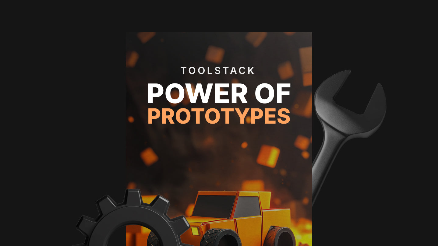 The Power of Prototypes - Toolstack