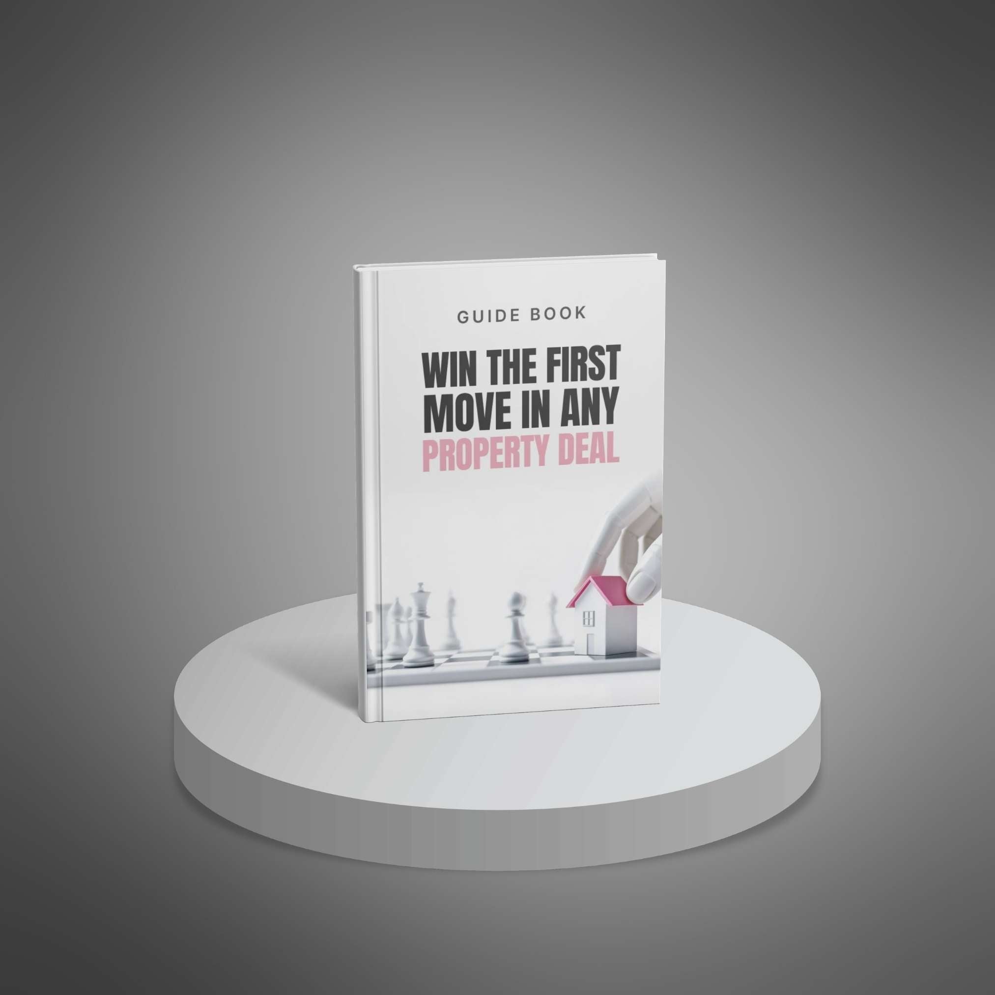 Win the First Move in Any Property Deal Guide - Guide