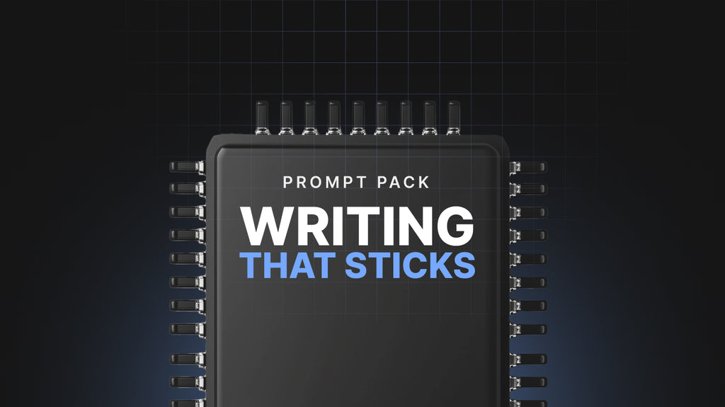 Writing That Sticks - Prompt Pack